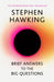 Brief Answers to the Big Questions by Stephen Hawking