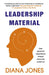 Leadership Material: How Personal Experience Shapes Executive Presence by Diana Jones