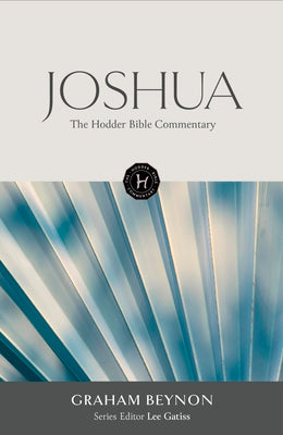 The Hodder Bible Commentary: Joshua by Lee Gatiss