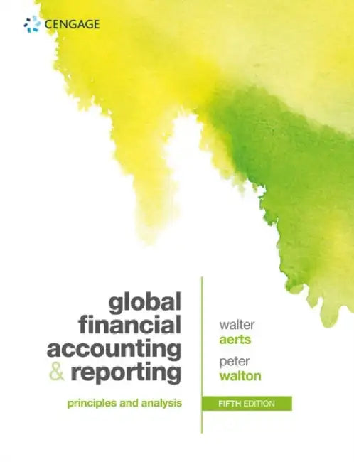 Global Financial Accounting and Reporting by Walter (Department of Accounting, University of Antwerp) Aerts