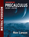 Precalculus Metric Version by Ron (The Pennsylvania State University, The Behrend College) Larson