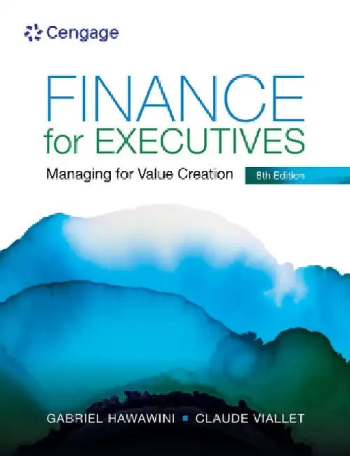 Finance for Executives: Managing for Value Creation by Gabriel (INSEAD) Hawawini