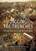 Digging the Trenches: The Archaeology of the Western Front by Andrew Robertshaw