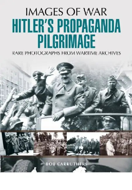 Hitler S Propaganda Pilgrimage by Bob Carruthers