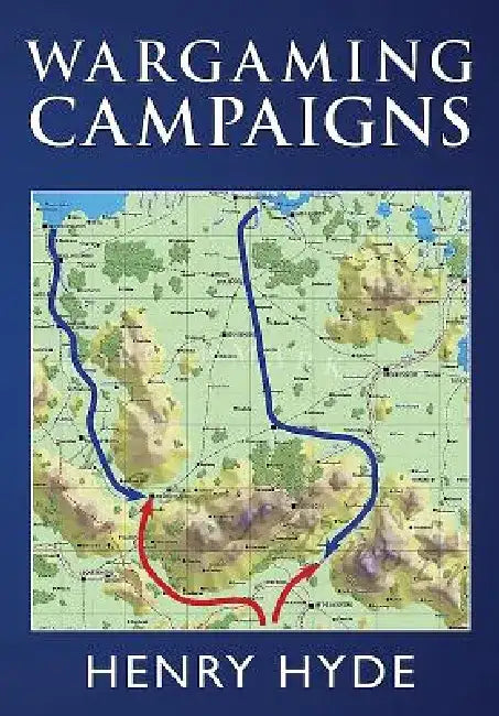 Wargaming Campaigns by Henry Hyde