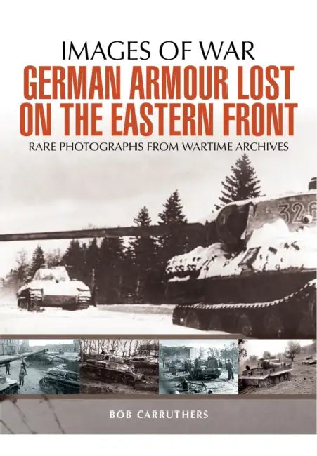 German Armour Lost on the Eastern Front by Bob Carruthers