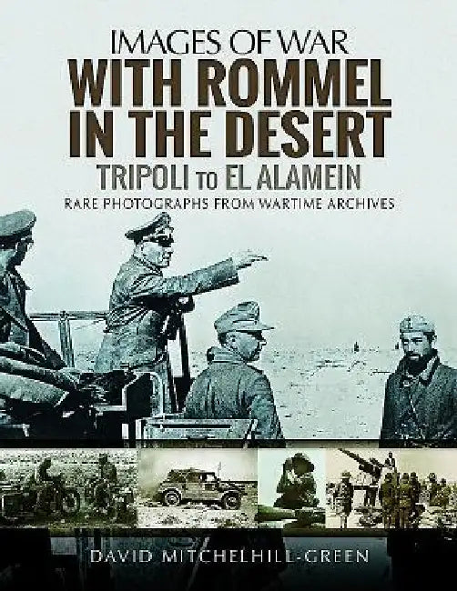 With Rommel in the Desert: Tripoli to El Alamein by David Mitchelhill-Green