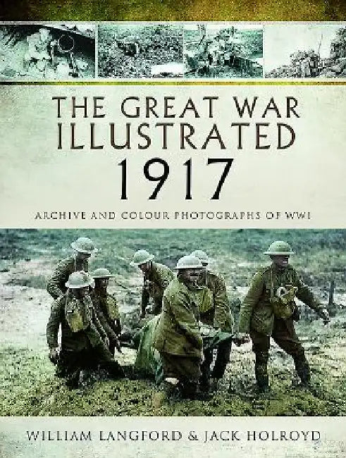 The Great War Illustrated 1917 by William Langford