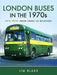 London Buses in the 1970s. Volume 2: 1975-1979: From Crisis to Recovery by Jim Blake