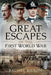 Great Escapes of the First World War by Rachel Bilton