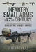 Infantry Small Arms of the 21st Century: Guns of the World's Armies by Leigh Neville