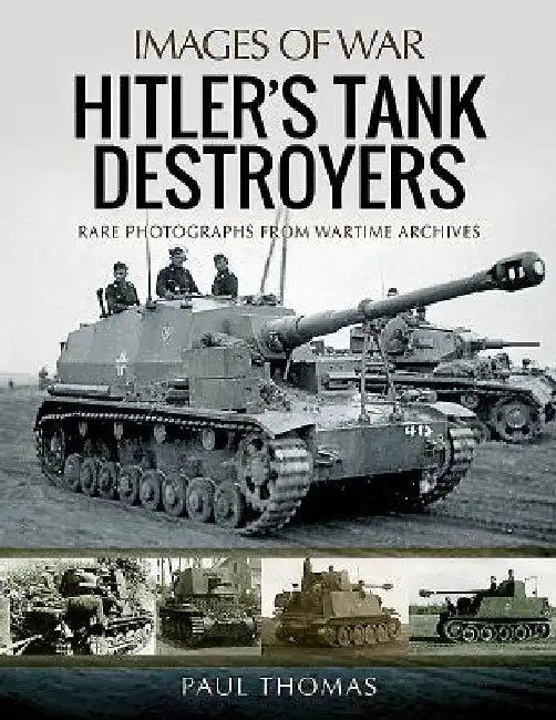 Hitler's Tank Destroyers by Paul Thomas