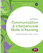 Communication and Interpersonal Skills in Nursing by Shirley