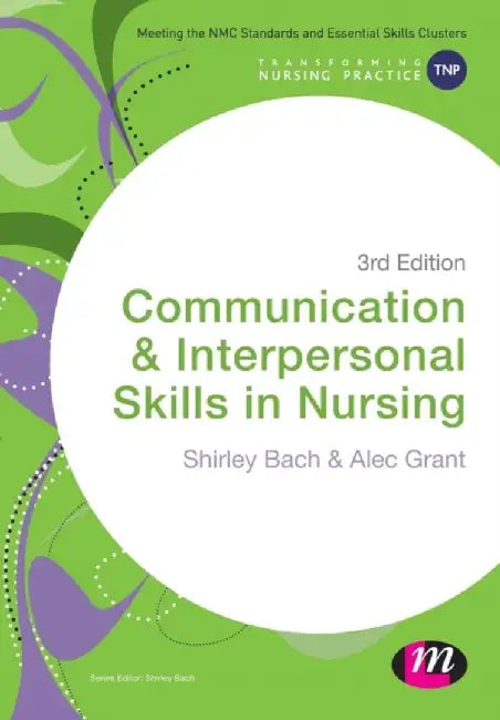 Communication and Interpersonal Skills in Nursing by Shirley