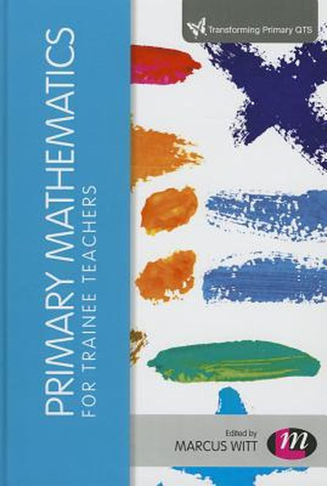 Primary Mathematics for Trainee Teachers by Witt