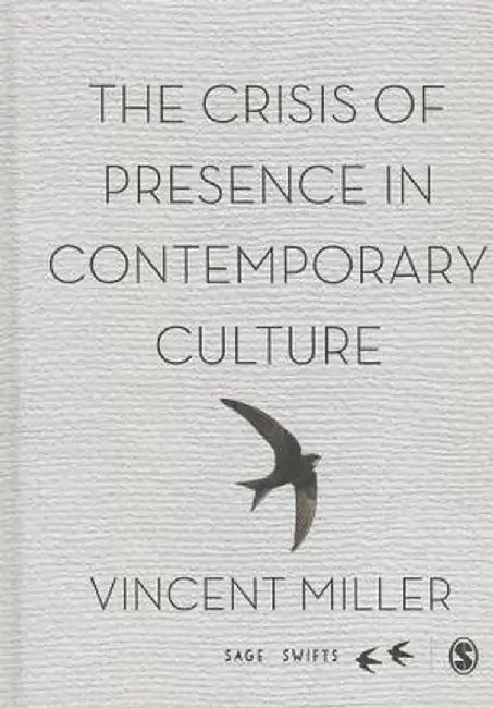 The Crisis of Presence in Contemporary Culture: Ethics, Privacy and Speech in Mediated Social Life by Vincent