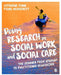 Doing Research in Social Work and Social Care: The Journey from Student to Practitioner Researcher by Catherine