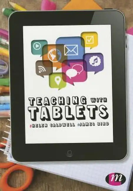 Teaching with Tablets by Helen Caldwell