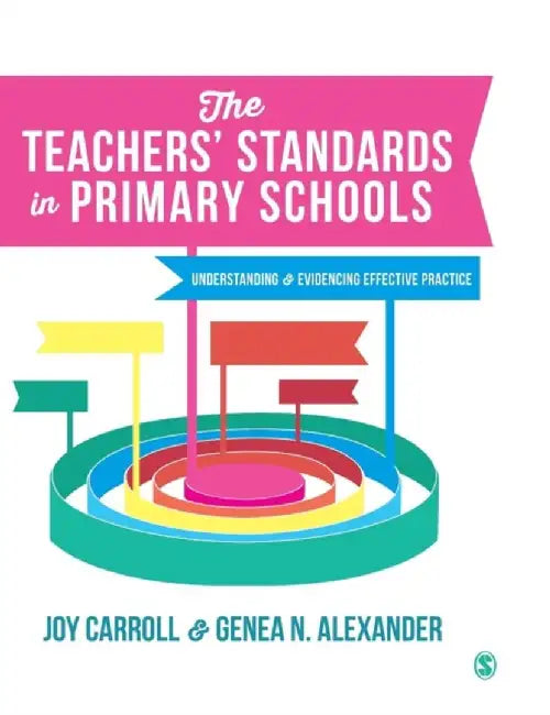 The Teachers’ Standards in Primary Schools: Understanding and Evidencing Effective Practice by Joy
