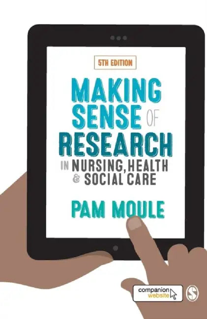Making Sense of Research in Nursing, Health and Social Care by Pam