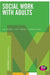 Social Work with Adults by Jim Rogers