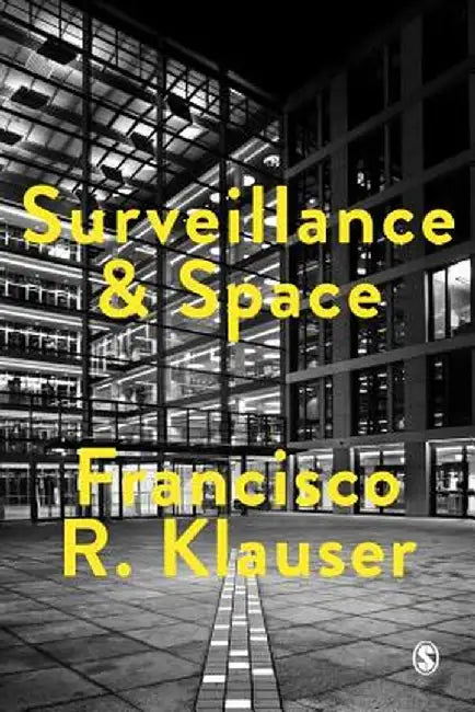 Surveillance and Space by Francisco Klauser