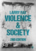 Violence and Society by Larry Ray