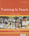Training to Teach: A Guide for Students by Neil Denby