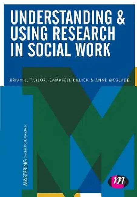Understanding and Using Research in Social Work by Brian J. Taylor