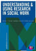 Understanding and Using Research in Social Work by Brian J. Taylor