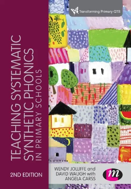 Teaching Systematic Synthetic Phonics in Primary Schools by Wendy