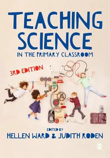 Teaching Science in the Primary Classroom by Hellen