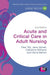 Acute and Critical Care in Adult Nursing by Desiree