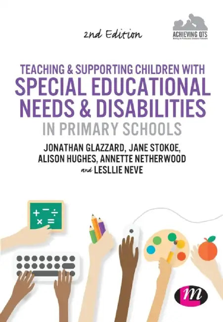 Teaching and Supporting Children with Special Educational Needs and Disabilities in Primary Schools by Jonathan