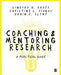 Coaching and Mentoring Research: A Practical Guide by Lindsay G. Oades