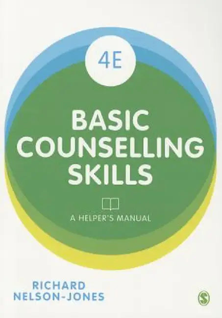 Basic Counselling Skills: A Helper's Manual by Richard Nelson-Jones
