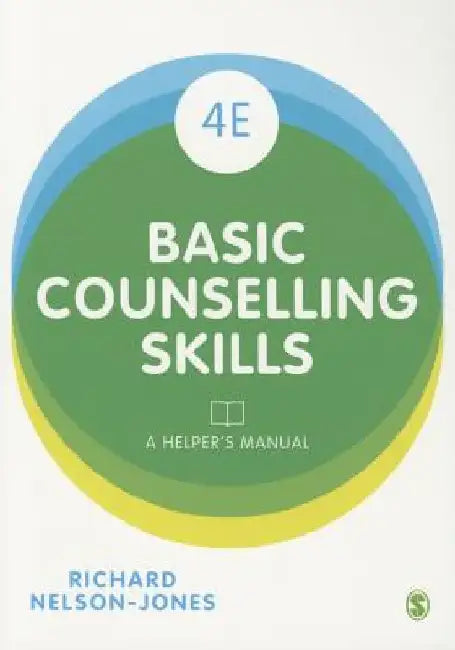Basic Counselling Skills: A Helper's Manual by Richard Nelson-Jones