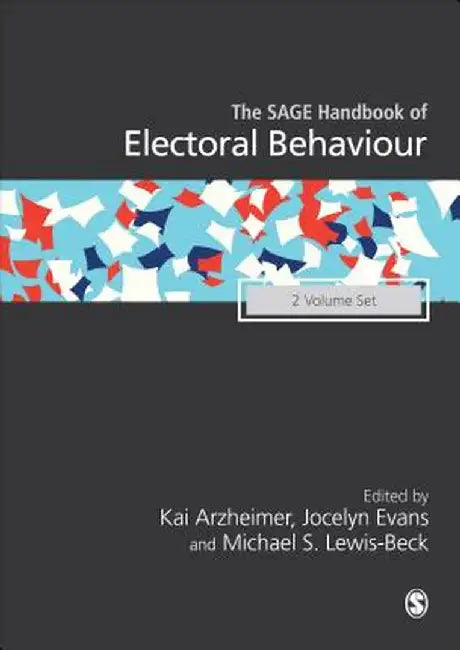 The SAGE Handbook of Electoral Behaviour by Kai