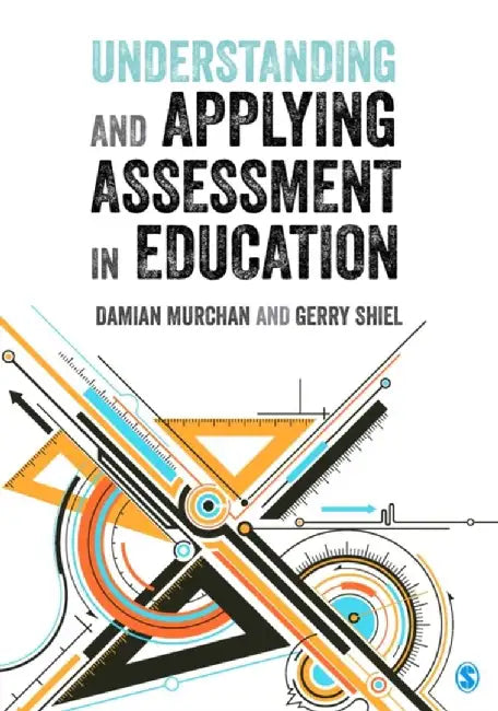 Understanding and Applying Assessment in Education by Damian