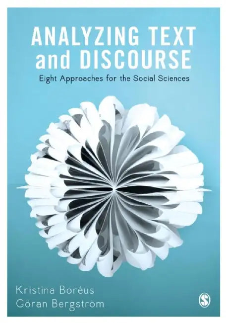 Analyzing Text and Discourse: Eight Approaches for the Social Sciences by Kristina