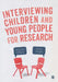 Interviewing Children and Young People for Research by Michelle O'Reilly