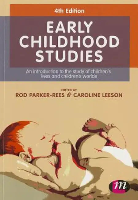 Early Childhood Studies: An Introduction to the Study of Children's Lives and Children's Worlds by Rod Parker-Rees