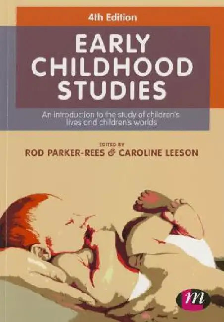 Early Childhood Studies: An Introduction to the Study of Children's Lives and Children's Worlds by Rod Parker-Rees