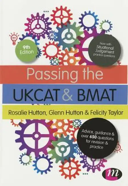 Passing the UKCAT and BMAT: Advice, Guidance and Over 650 Questions for Revision and Practice by Rosalie