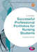 Successful Professional Portfolios for Nursing Students by Suzanne Reed