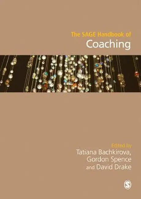 The SAGE Handbook of Coaching by Tatiana Bachkirova