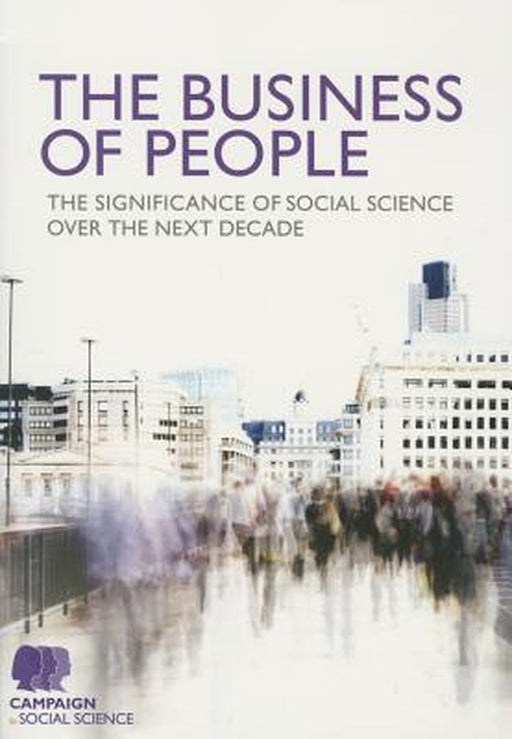 The Business Of People by Campaign for Social Science