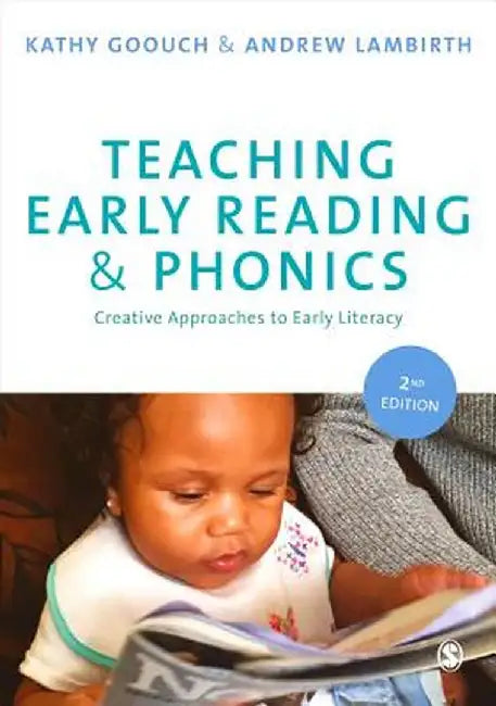 Teaching Early Reading and Phonics: Creative Approaches to Early Literacy by Kathy Goouch