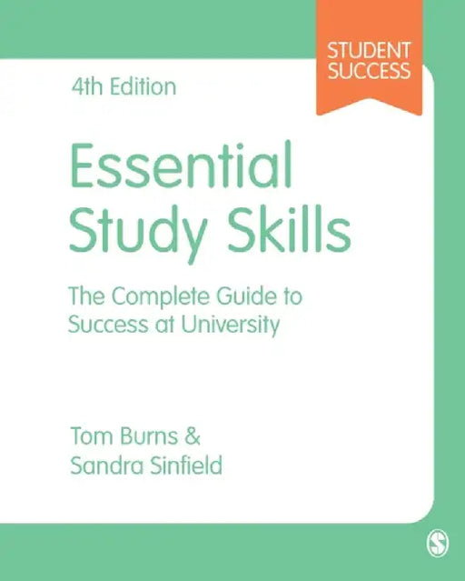 Essential Study Skills: The Complete Guide to Success at University by Tom