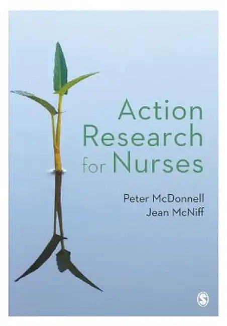 Action Research for Nurses by Peter McDonnell